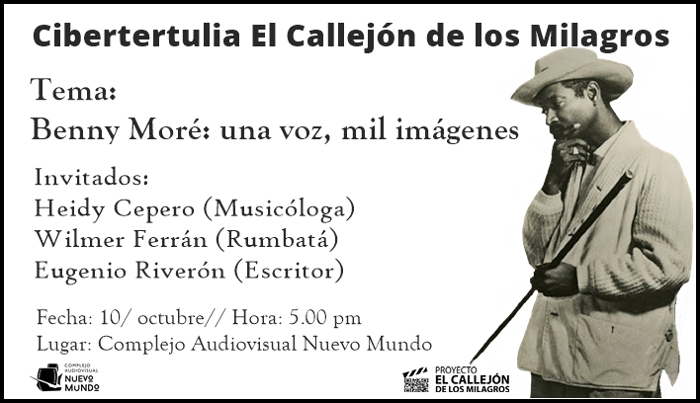 Imagen: Tomada de cinecubanolapupilainsomne.wordpress.com De Camagüey para Benny Moré: cibertertulia y exposición transmedial