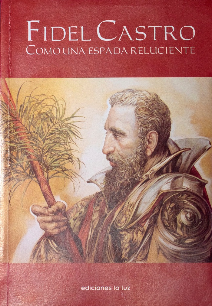 Fidel Castro. Como una espada reluciente