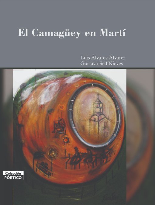 La editorial Ácana reedita una versión corregida y aumentada de El Camagüey en Martí, coescrito por Gustavo Sed Nieves y Luis Álvarez Álvarez. El libro será una joya desde la cubierta, por la imagen de la obra Camagüey en la distancia (2013), de la pintora Flora Fong.  